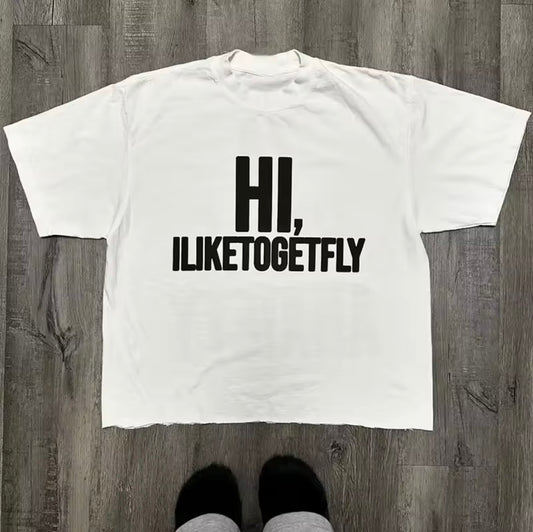 “HI, ILIKETOGETFLY” Graphic Tee